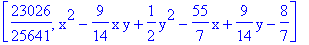 [23026/25641, x^2-9/14*x*y+1/2*y^2-55/7*x+9/14*y-8/7]